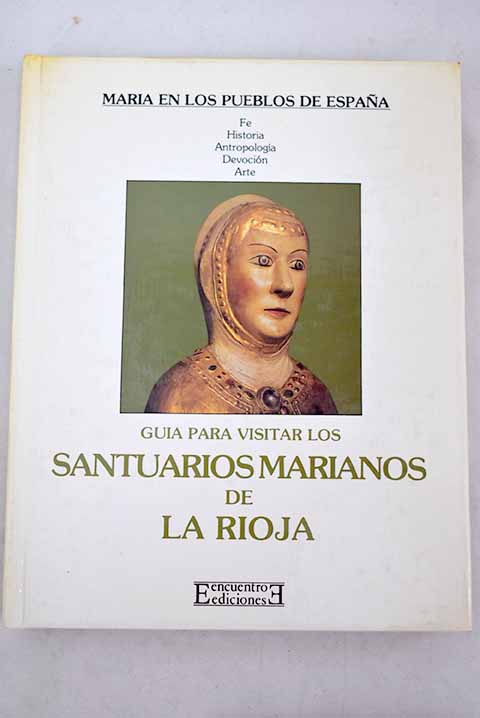 Guía para visitar los santuarios marianos de La Rioja - Abad León, Felipe