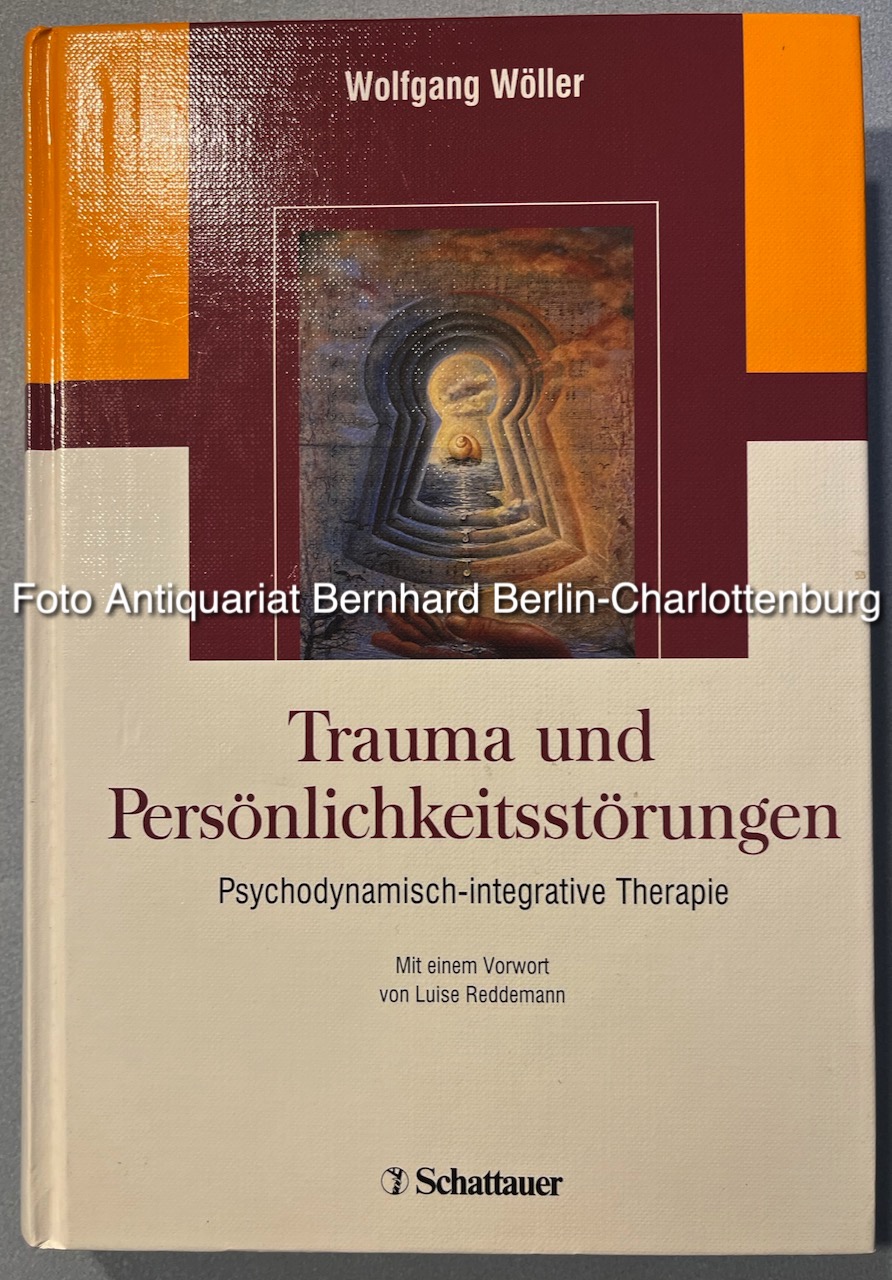 Trauma und Persönlichkeitsstörungen. Psychodynamisch-integrative Therapie - Wöller, Wolfgang; Luise Reddemann (Vorwort)