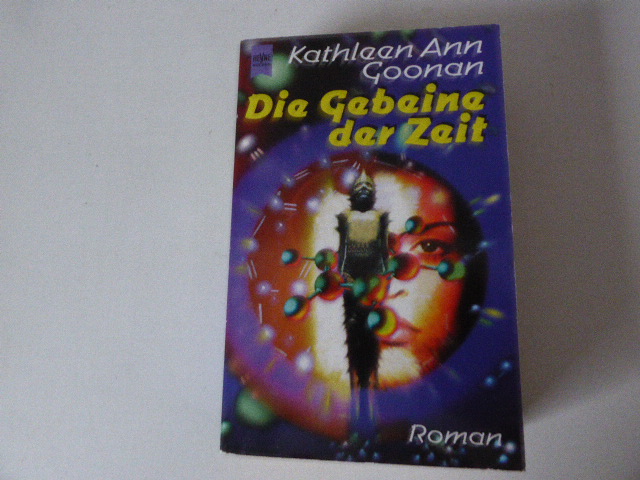 Die Gebeine der Zeit. Science Fiction Roman. TB - Kathleen Ann Goonan, Hg.: Wolfgang Jeschke