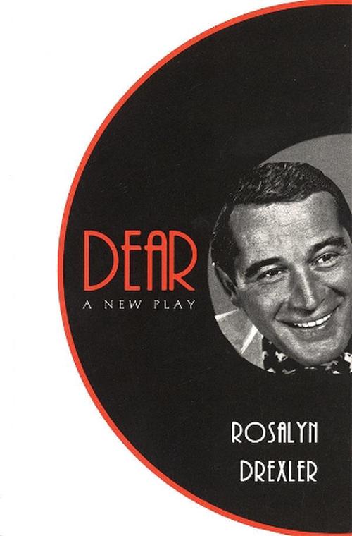 Dear: A New Play (Paperback) - Rosalyn Drexler