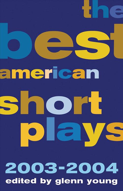 The Best American Short Plays 2003-2004 (Hardcover) - Glenn Young