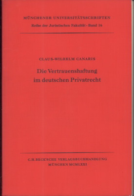 Die Vertrauenshaftung im deutschen Privatrecht. - Canaris, Claus-Wilhelm