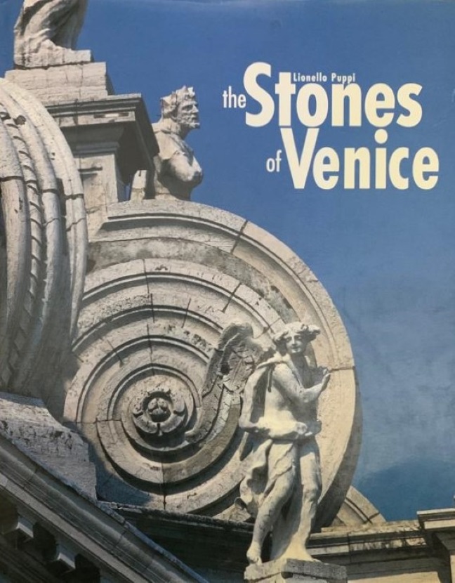 The Stones of Venice - Lionello Puppi