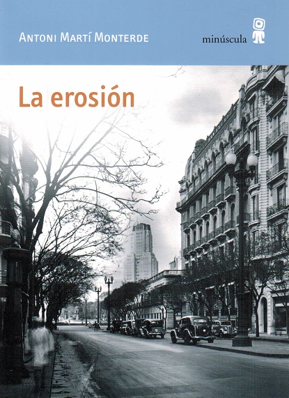 Erosión, La. Un relato de viaje a Buenos Aires y Rosario. - Martí Monterde, Antoni [Torís, Valencia, 1968]