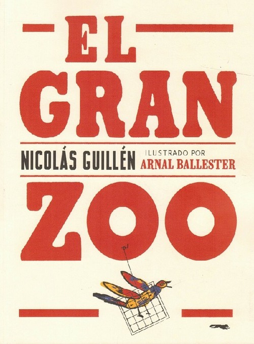 Gran Zoo, El. - Guillén, Nicolás [Cuba, 1902-1989] und Arnal Ballester (ilus.)