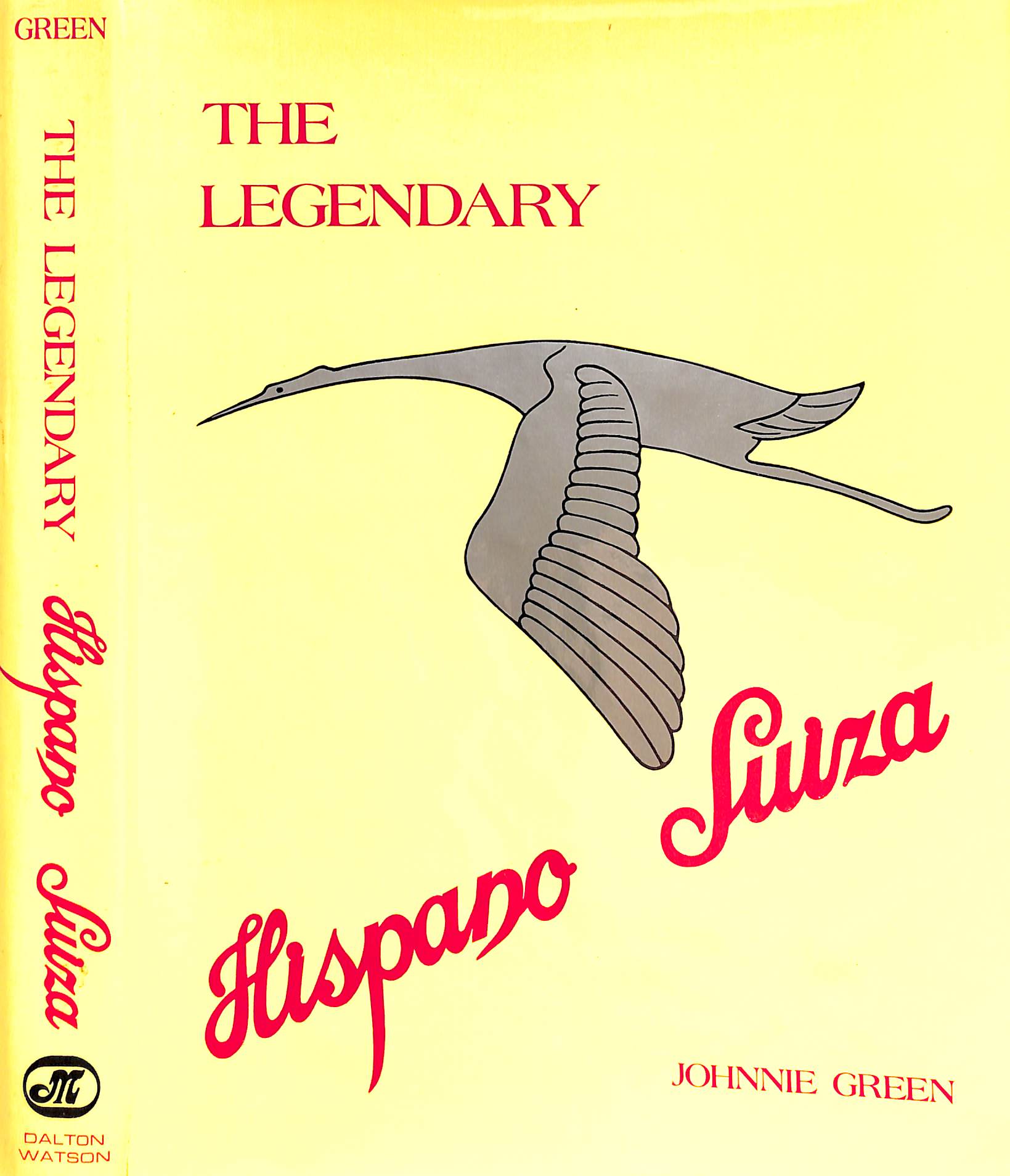 The Legendary Hispano Suiza: 1977 by GREEN, Johnnie: Very Good