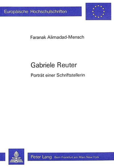 Gabriele Reuter : Porträt einer Schriftstellerin - Faranak Alimadad-Mensch