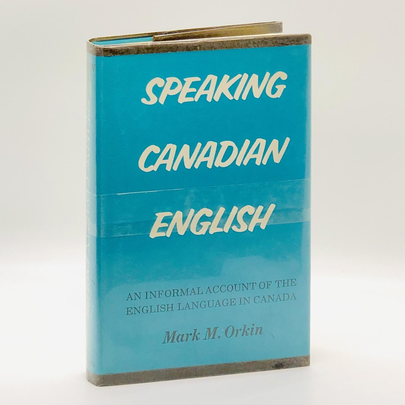 Speaking Canadian English: An Informal Account of the English Language in Canada - Orkin, Mark M.