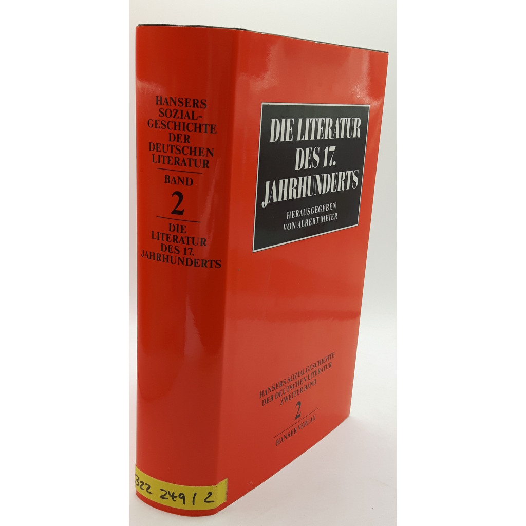 Hansers Sozialgeschichte der deutschen Literatur vom 16. Jahrhundert bis zur Gegenwart: BAND 2: Die Literatur des 17. Jahrhunderts. - Meier, Albert