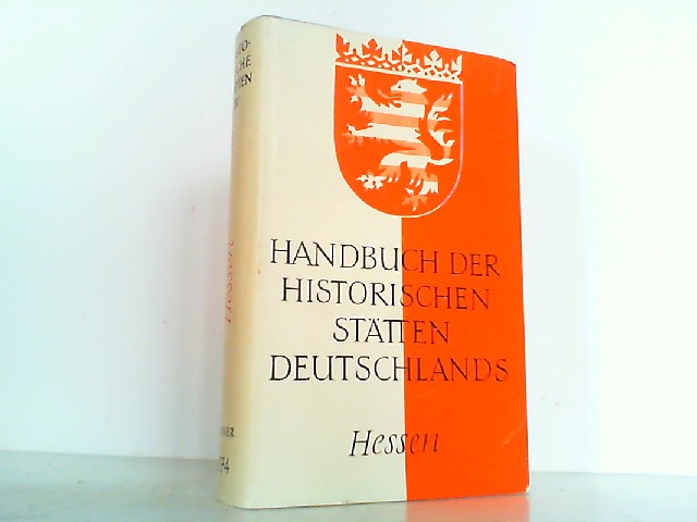 Hessen. Handbuch der historischen Stätten Deutschlands Band 4. Kröners Taschenausgabe Band 274. - Sante, Georg Wilhelm
