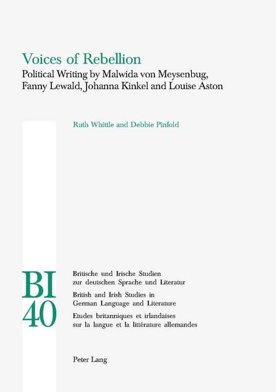 Voices of Rebellion : Political Writing by Malwida von Meysenbug, Fanny Lewald, Johanna Kinkel and Louise Aston - Ruth Whittle