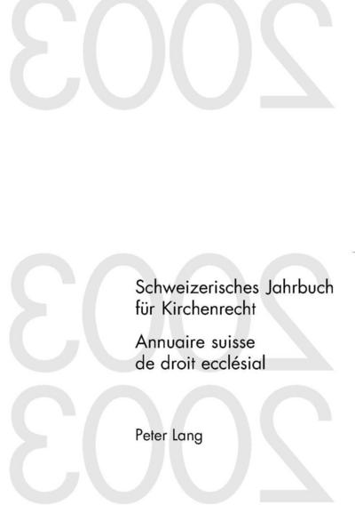 Schweizerisches Jahrbuch für Kirchenrecht. Band 9 (2004)- Annuaire suisse de droit ecclésial. Volume 9 (2004) : Herausgegeben im Auftrag der Schweizerischen Vereinigung für evangelisches Kirchenrecht- Edité sur mandat de l'Association suisse pour le droit ecclésial protestant - Jakob Frey