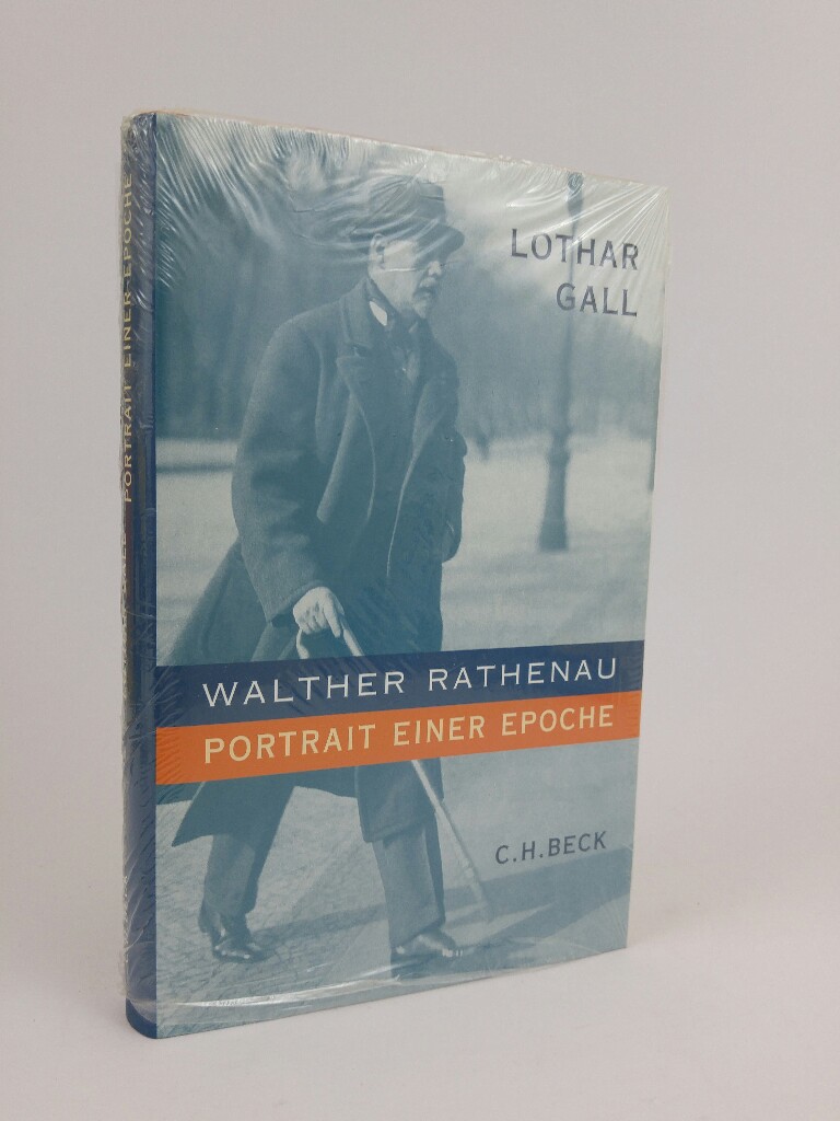 Walther Rathenau [Neubuch] Portrait einer Epoche - Gall, Lothar