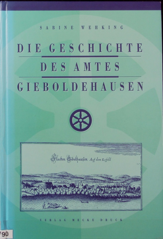 Geschichte des Amtes Gieboldehausen. - Wehking, Sabine