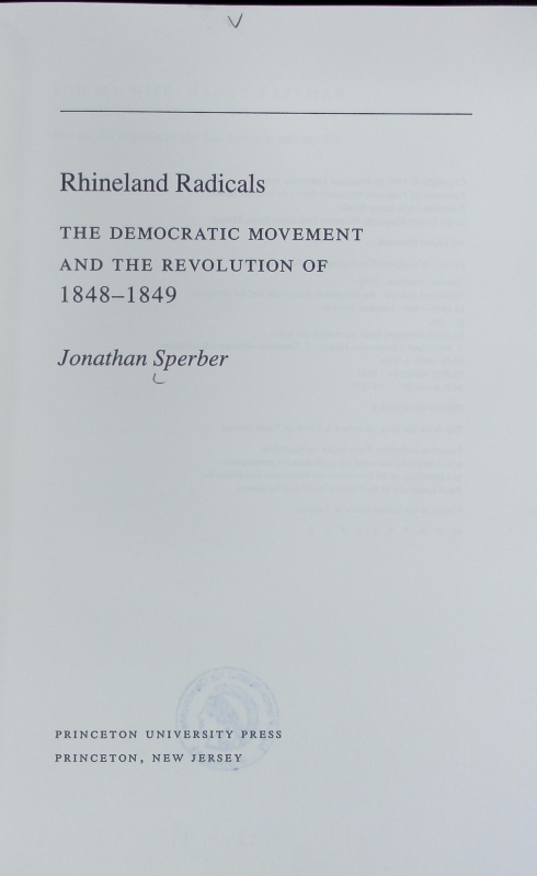 Rhineland Radicals : the democratic movement and the revolution of 1848-1849. - Sperber, Jonathan