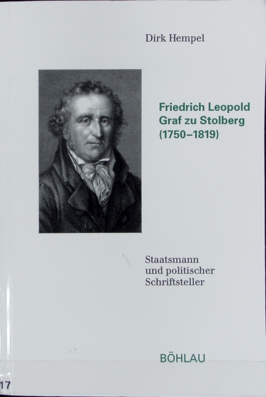 Friedrich Leopold Graf zu Stolberg : (1750 - 1819) ; Staatsmann und politischer Schriftsteller. Kontext : Studien zur Literatur- und Kulturgeschichte der Neuzeit ; 3. - Hempel, Dirk