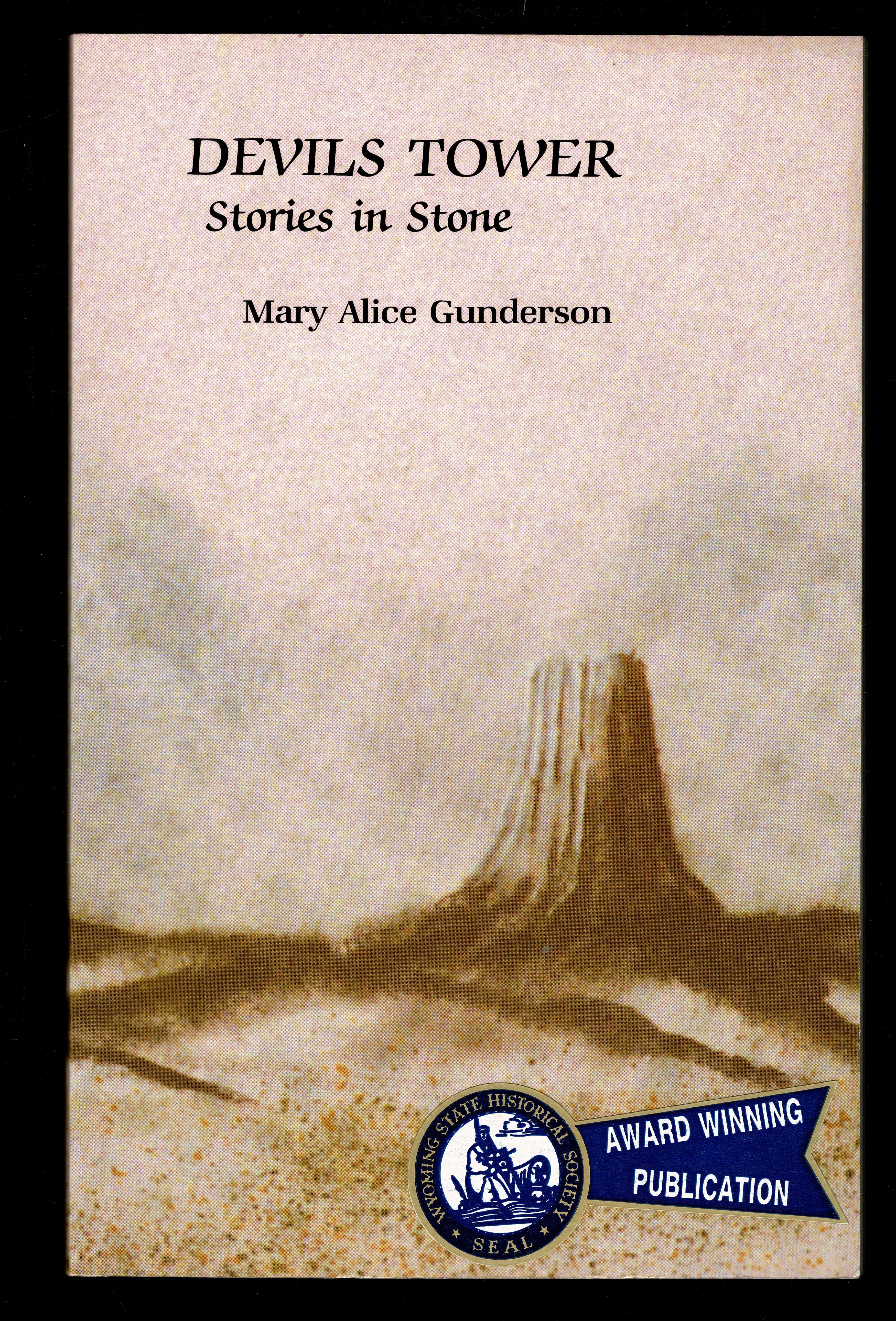 Devils Tower: Stories in Stone - Gunders, Mary Alice; Edmallie, Raymond J. (Foreword)