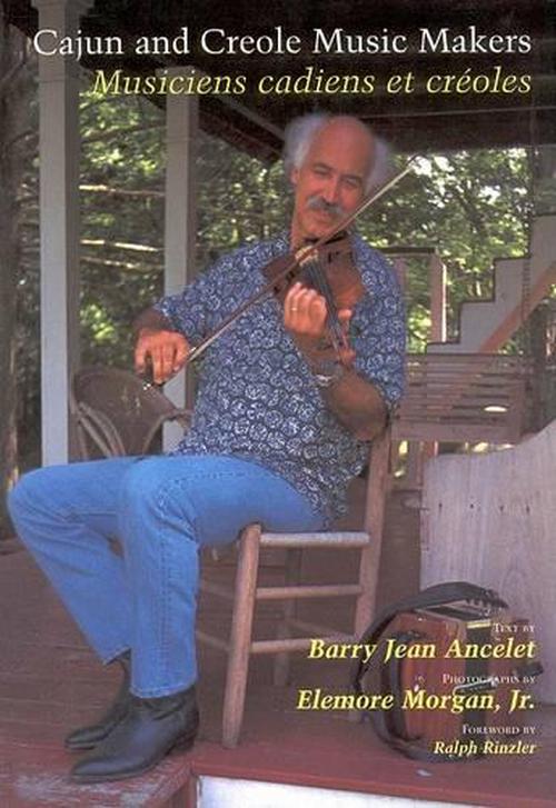 Cajun and Creole Music Makers: Musiciens Cadiens Et Creoles (Paperback) - Barry Jean Ancelet