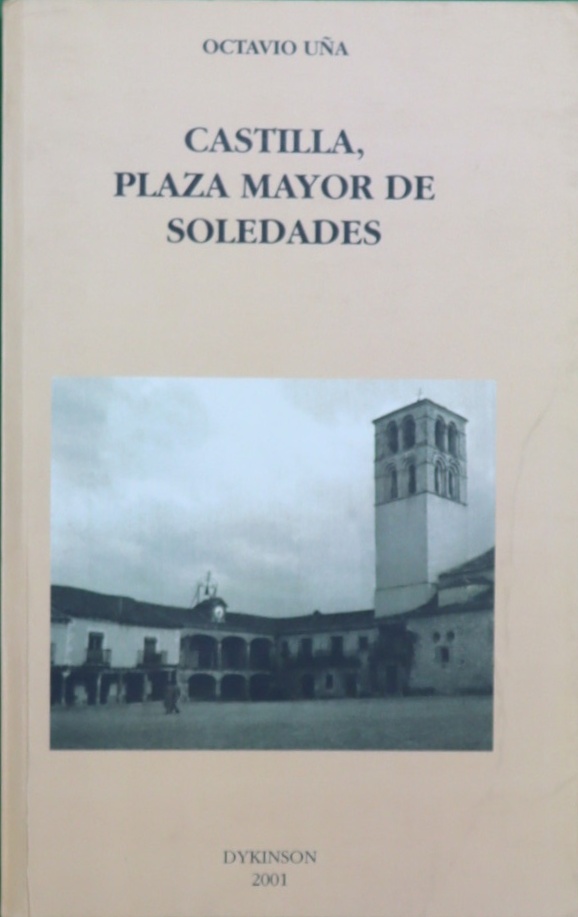 Castilla, plaza mayor de soledades (antología de poesía de temario castellano) - Uña Juárez, Octavio