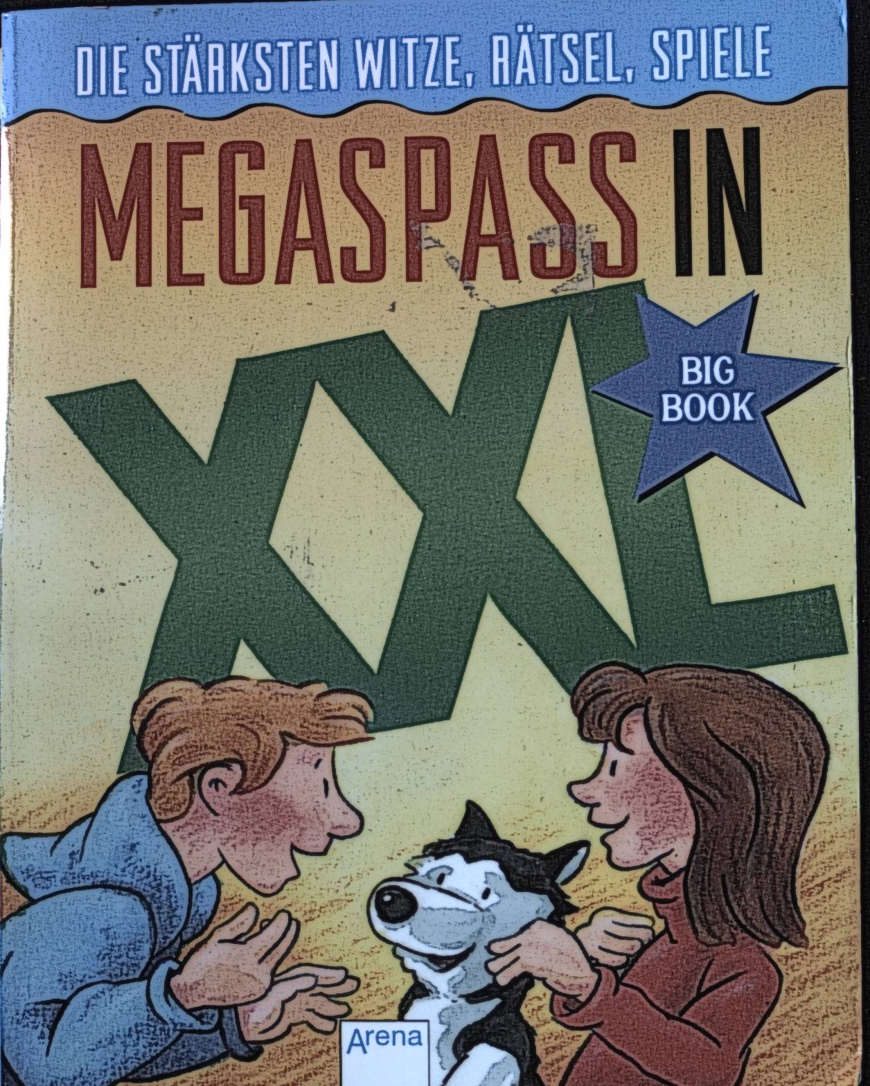 Megaspass in XXL : die stärksten Witze, Rätsel, Spiele. Arena-Taschenbuch ; Bd. 0342 - Unknown Author