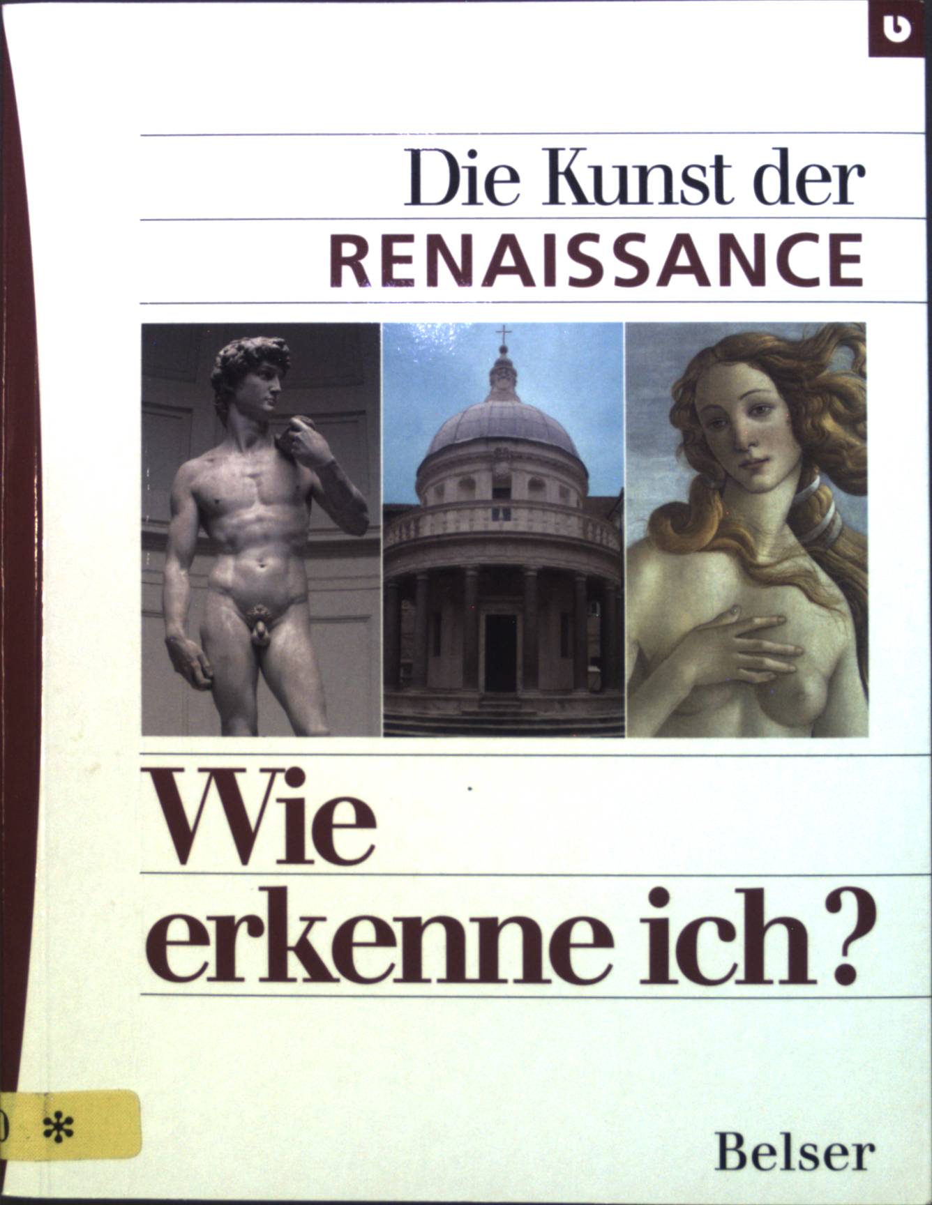 Wie erkenne ich?. Die Kunst der Renaissance. - Hoffmann, Thomas R. und Astrid C. Huth