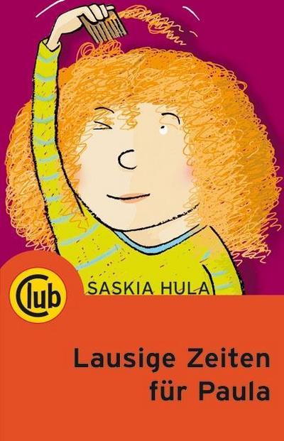 Lausige Zeiten für Paula - Saskia Hula