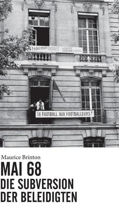 Mai 68 : Die Subversion der Beleidigten - Maurice Brinton