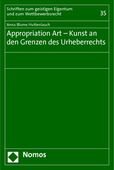 Appropriation Art - Kunst an den Grenzen des Urheberrechts - Anna Blume Huttenlauch
