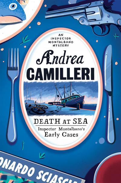 Death at Sea : Inspector Montalbano's early cases - Andrea Camilleri