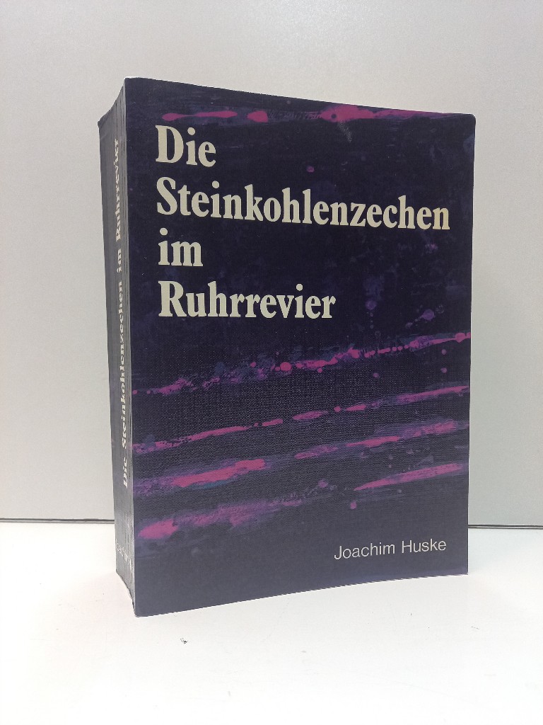 Die Steinkohlenzechen im Ruhrrevier: Daten und Fakten von den Anfängen bis 1986. (= Veröffentlichungen aus dem Deutschen Bergbau-Museum, 40). - Huske, Joachim