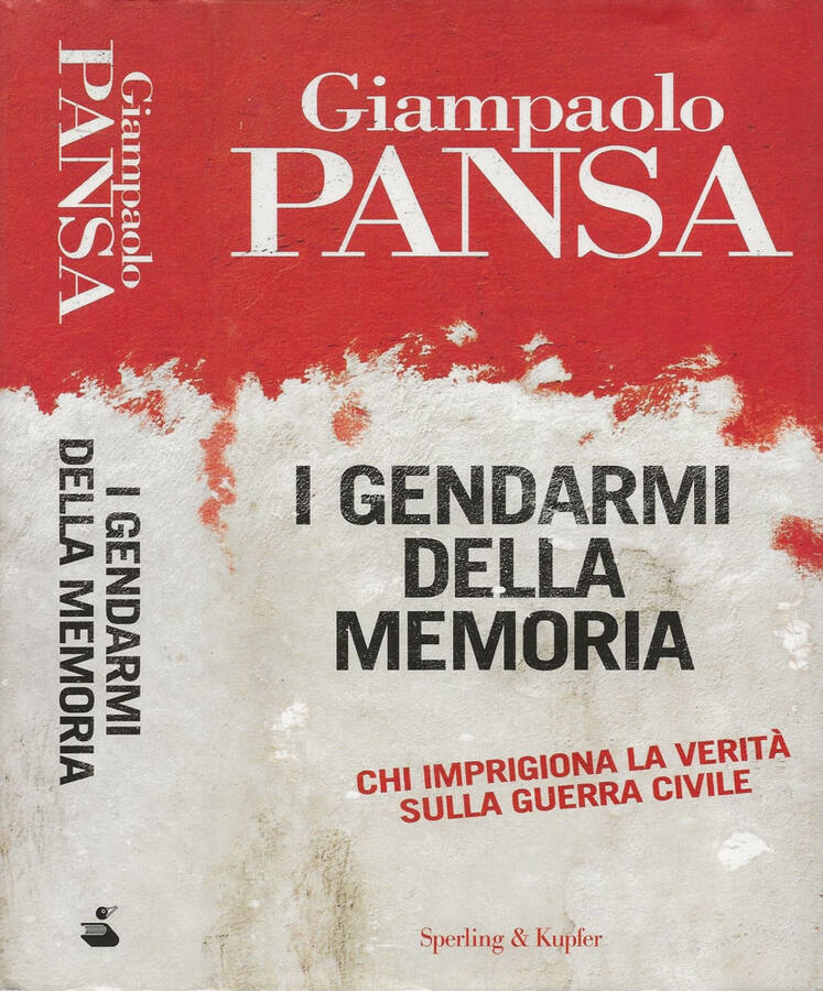 I gendarmi della memoria Chi imprigiona la verità sulla guerra civile - Giampaolo Pansa