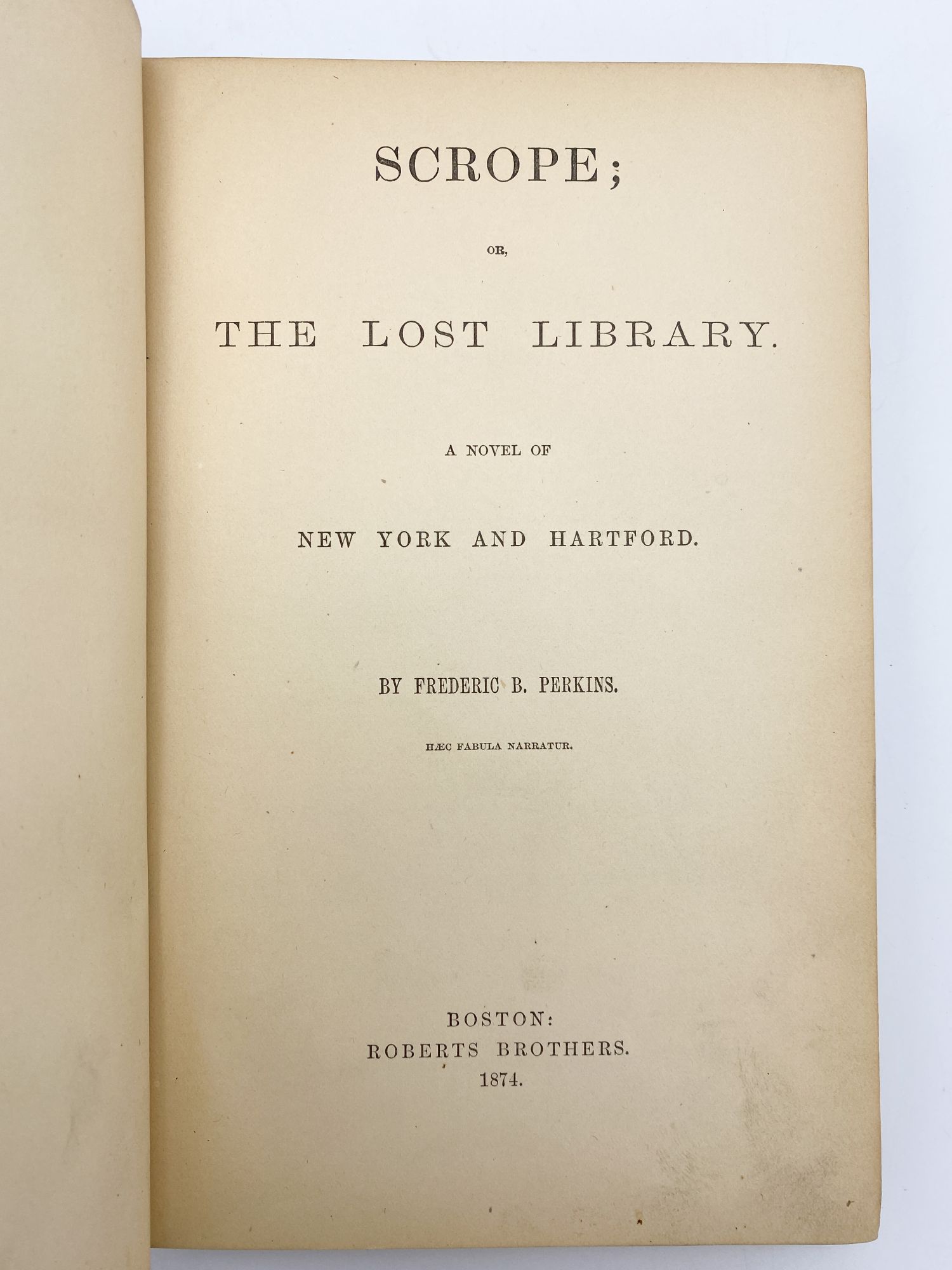 Scrope; or, The Lost Library. A Novel of New York and Hartford - PERKINS, Frederic B.