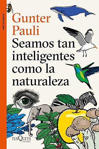 SEAMOS TAN INTELIGENTES COMO LA NATURALEZA - GUNTER PAULI