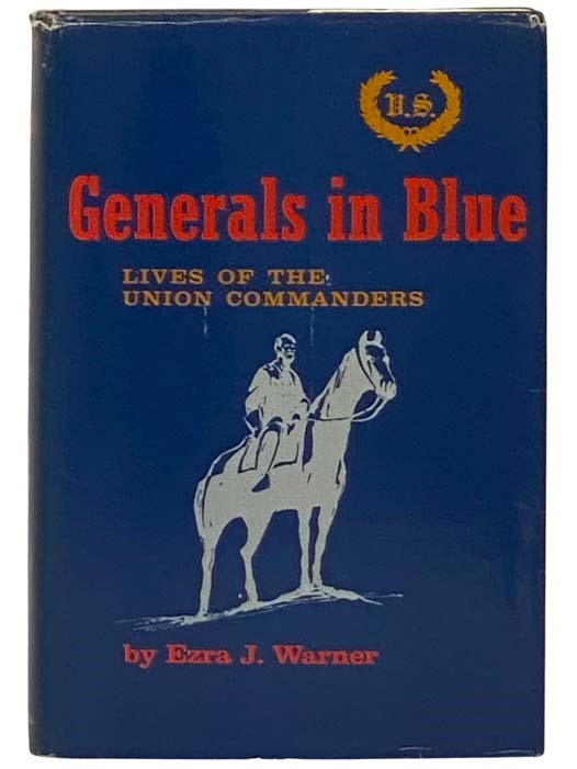 Generals in Blue: Lives of the Union Commanders - Warner, Ezra J.