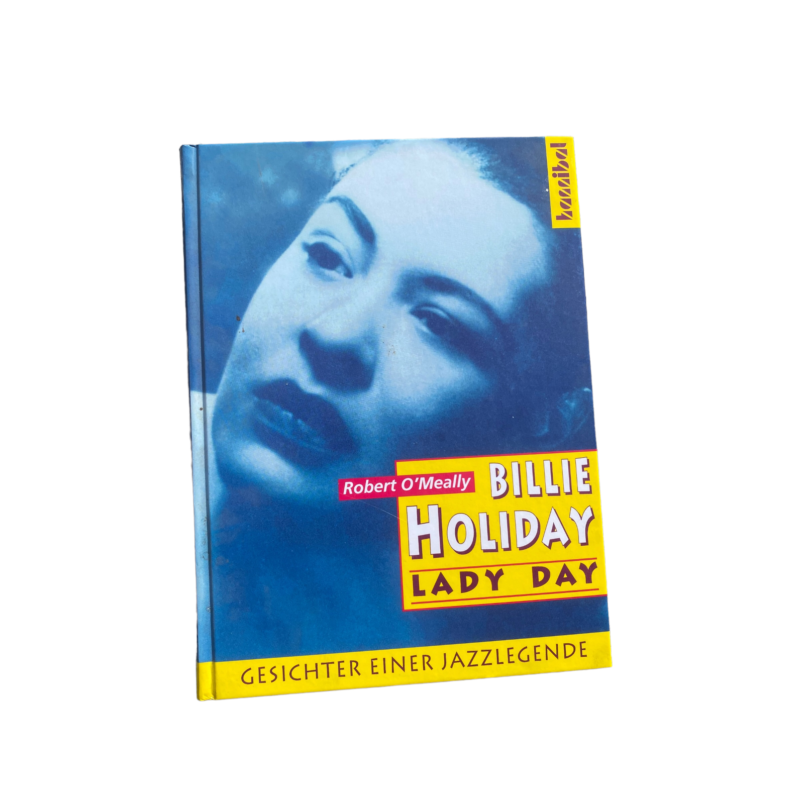 BILLIE HOLIDAY. LADY DAY. GESICHTER EINER JAZZLEGENDE. - O`Meally, Robert