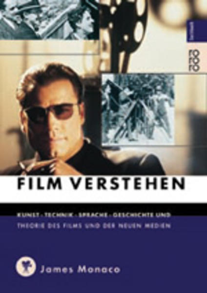 Film verstehen: Kunst, Technik, Sprache, Geschichte und Theorie des Films und der Medien (mit einer Einführung in Multimedia) - Bock, Hans-Michael und James Monaco