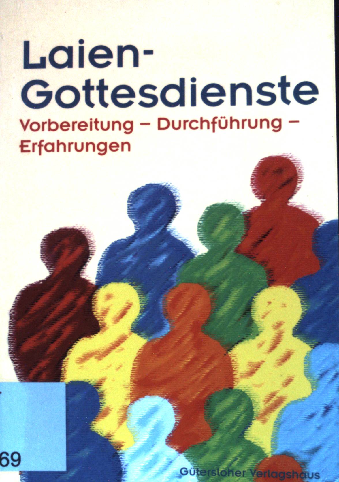 Laien-Gottesdienste : Vorbereitung - Durchführung - Erfahrungen. - Freiesleben, Gisela (Herausgeber)