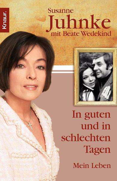 In guten und in schlechten Tagen: Mein Leben - Juhnke, Susanne und Beate Wedekind