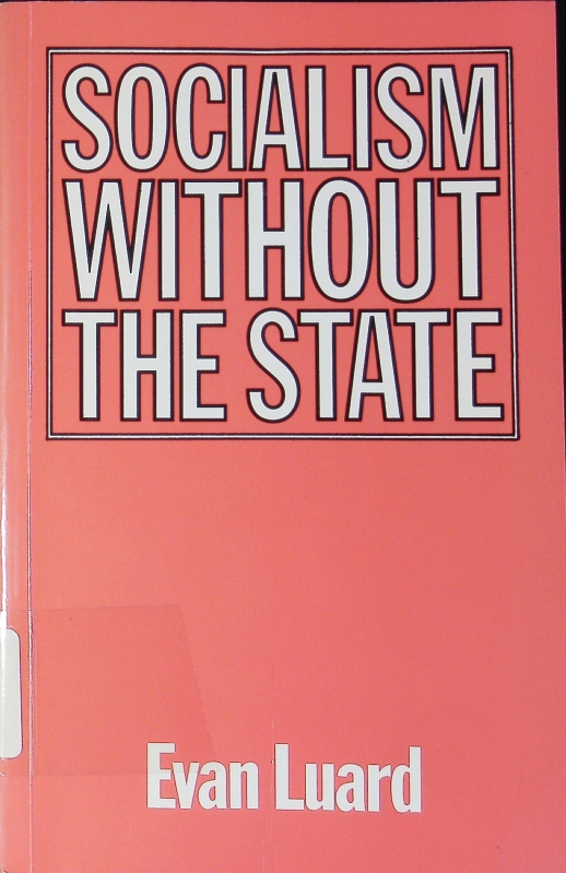 Socialism without the state. - Luard, Evan