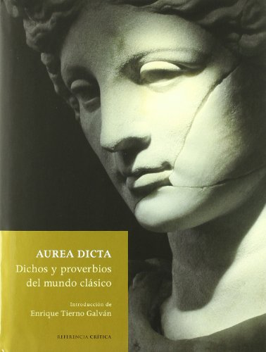 AUREA DICTA. Dichos y proverbios del mundo clásico. Introducción de Enrique Tierno Galván. Selección de Eduardo Valentí. Traducción y complementos de Neus Galí. - VALENTI EDUARD