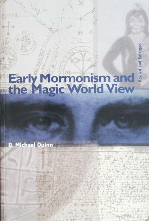 Early Mormonism and the Magic World View. - QUINN, D. Michael.-