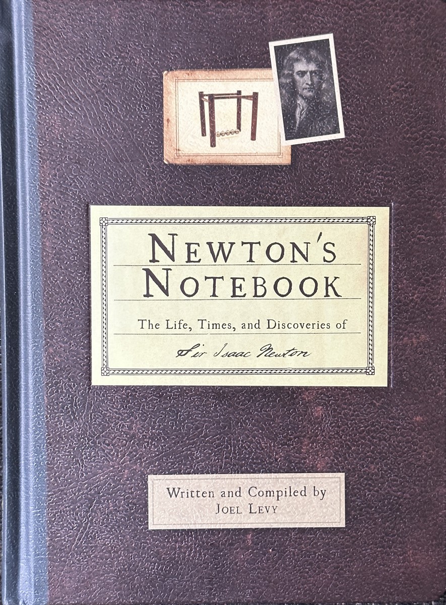 Newton's Notebook - The Life, Times, and Discoveries of Isaac Newton - Levy, Joel