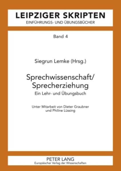 Sprechwissenschaft/Sprecherziehung: Ein Lehr- und Übungsbuch (Leipzig-Hallenser Skripten / Einführungs- und Übungsbücher) - Lemke, Siegrun