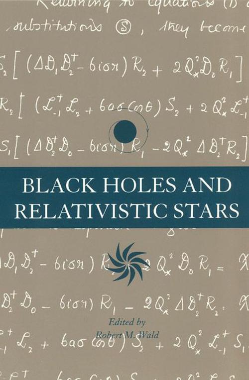 Black Holes and Relativistic Stars (Paperback) - Robert Wald