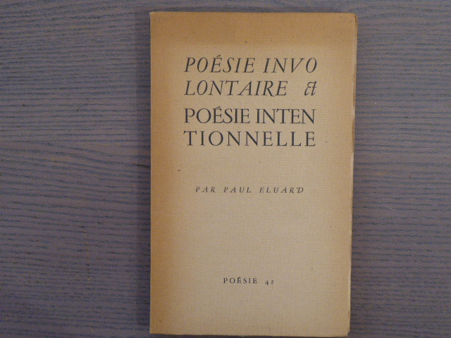 Poésie involontaire & poésie intentionnelle. by ELUARD Paul: (1942 ...