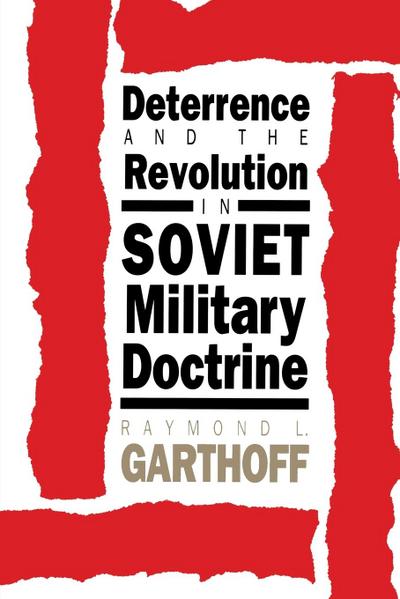 Deterrence and the Revolution in Soviet Military Doctrine - Raymond L. Garthoff