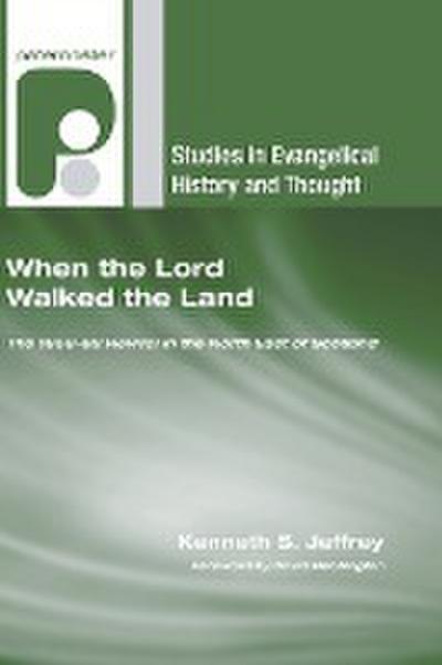 When the Lord Walked the Land - Kenneth S. Jeffrey