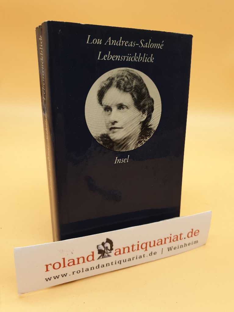 Lebensrückblick : Grundriss einiger Lebenserinnerungen / Lou Andreas-Salomé. [Aus d. Nachlass hrsg. von Ernst Pfeiffer] - Andreas-Salome, Lou und Ernst Pfeiffer