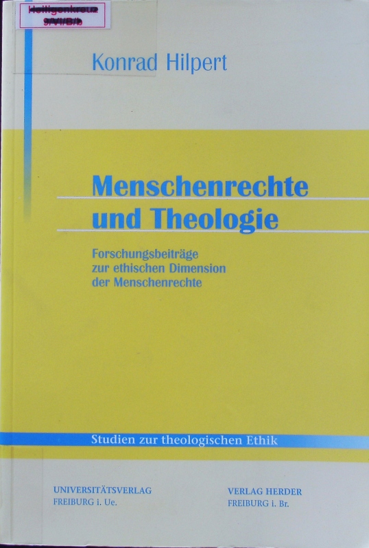 Menschenrechte und Theologie. Studien zur theologischen Ethik; Bd. 85. - Hilpert, Konrad