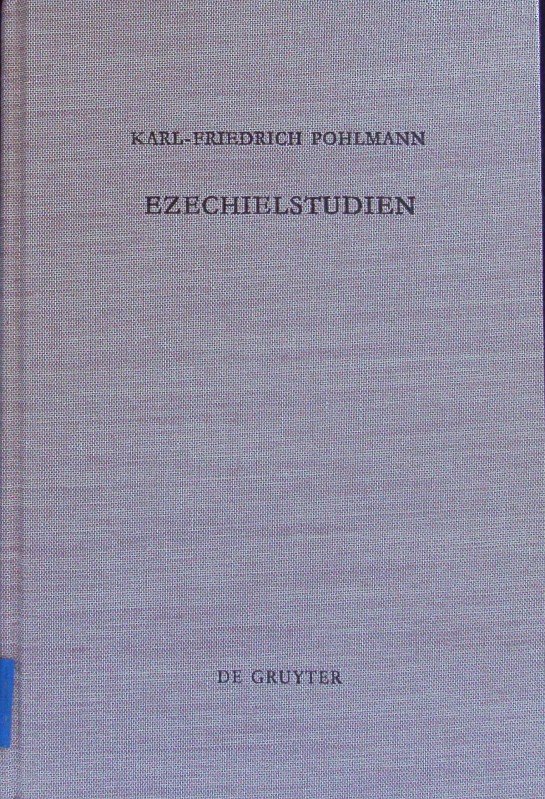 Ezechielstudien. Beihefte zur Zeitschrift für das alttestamentliche Wissen; Bd. 202. - Pohlmann, Karl-Friedrich